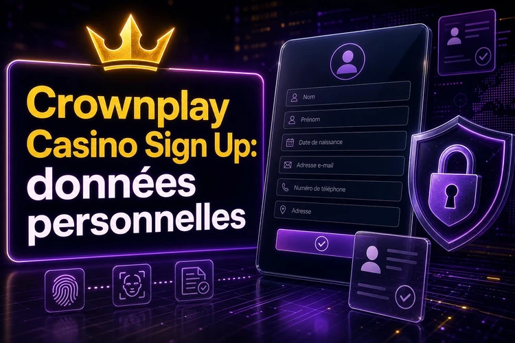 Crownplay Casino Sign Up: création de compte et données personnelles